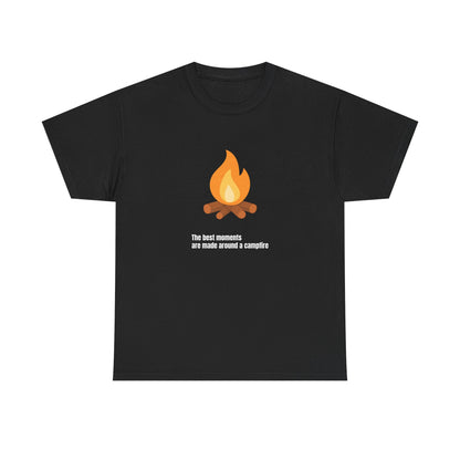 Campfire Tee — “The best moments are made around a campfire” Casual Camping T‑Shirt