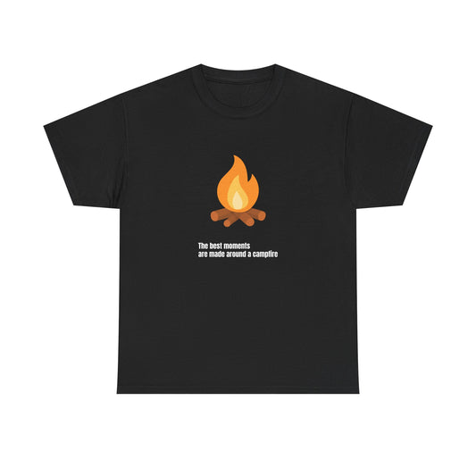 Campfire Tee — “The best moments are made around a campfire” Casual Camping T‑Shirt