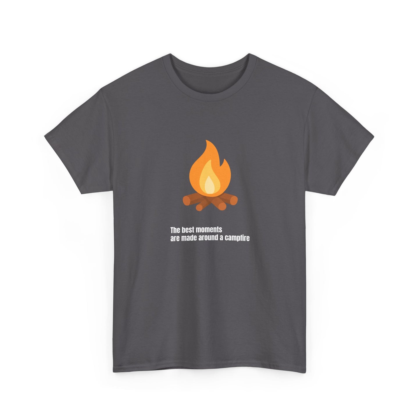 Campfire Tee — “The best moments are made around a campfire” Casual Camping T‑Shirt