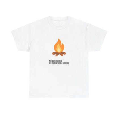 Campfire Tee — “The best moments are made around a campfire” Casual Camping T‑Shirt