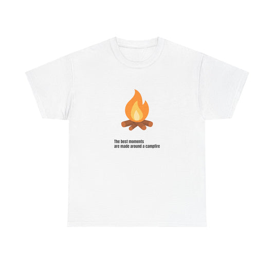 Campfire Tee — “The best moments are made around a campfire” Casual Camping T‑Shirt