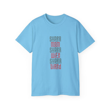Super Mom Super Wife Super Tired Tee, Funny T-Shirt for Moms, Mother's Day Gift, Self-Care Shirt, Unisex Cotton Tee, Casual Wear - MaisonThreadory