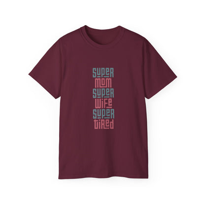 Super Mom Super Wife Super Tired Tee, Funny T-Shirt for Moms, Mother's Day Gift, Self-Care Shirt, Unisex Cotton Tee, Casual Wear - MaisonThreadory
