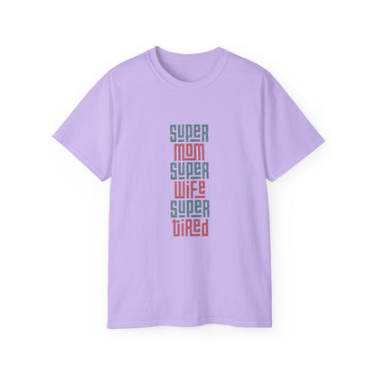 Super Mom Super Wife Super Tired Tee, Funny T-Shirt for Moms, Mother's Day Gift, Self-Care Shirt, Unisex Cotton Tee, Casual Wear - MaisonThreadory