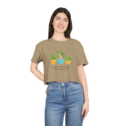 Plant Lover Crop Tee — "Plants Will Always Love You Back" Cute Potted Succulent Graphic
