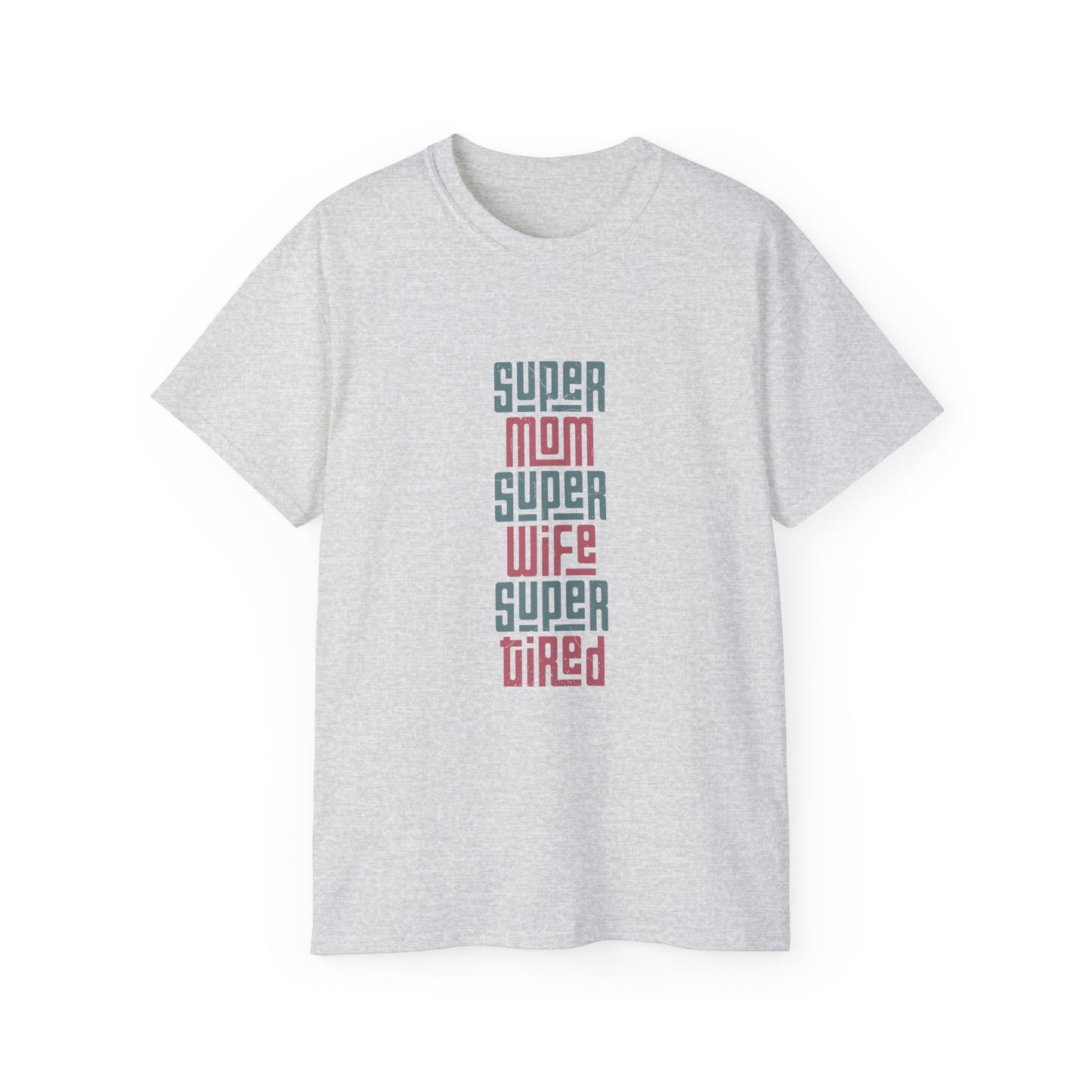 Super Mom Super Wife Super Tired Tee, Funny T-Shirt for Moms, Mother's Day Gift, Self-Care Shirt, Unisex Cotton Tee, Casual Wear - MaisonThreadory