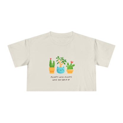 Plant Lover Crop Tee — "Plants Will Always Love You Back" Cute Potted Succulent Graphic