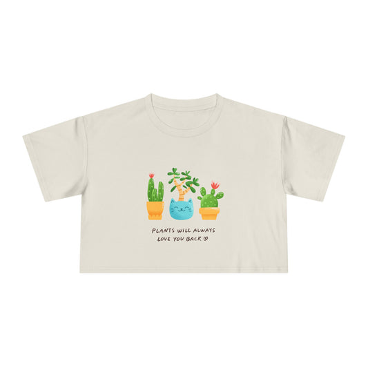 Plant Lover Crop Tee — "Plants Will Always Love You Back" Cute Potted Succulent Graphic