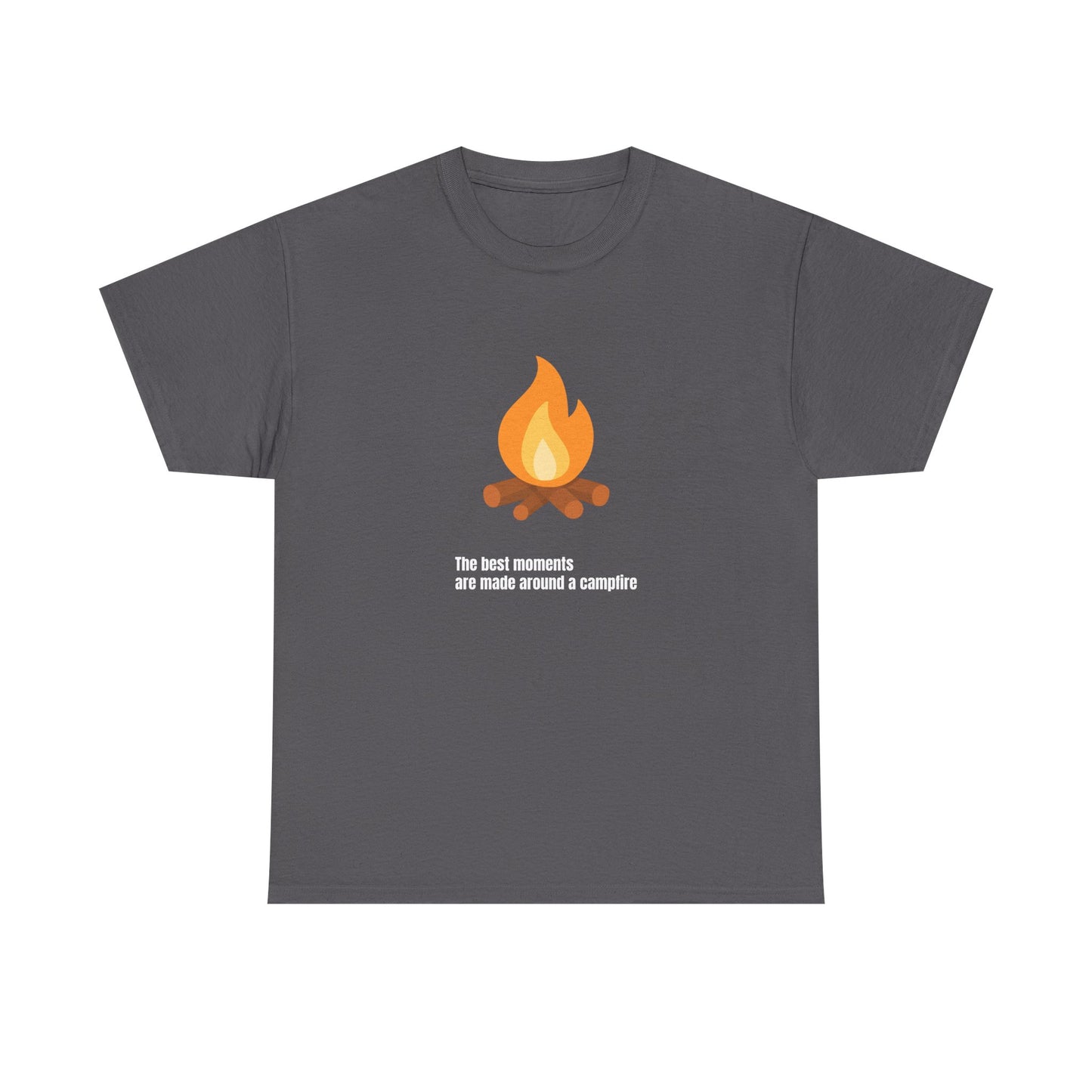 Campfire Tee — “The best moments are made around a campfire” Casual Camping T‑Shirt