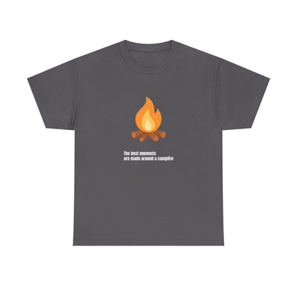 Campfire Tee — “The best moments are made around a campfire” Casual Camping T‑Shirt