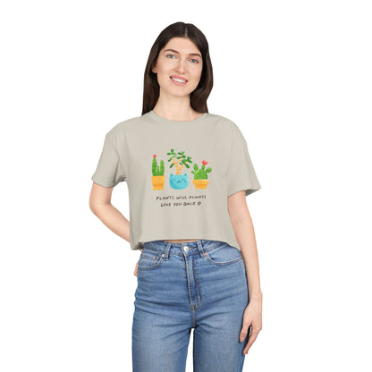 Plant Lover Crop Tee — "Plants Will Always Love You Back" Cute Potted Succulent Graphic