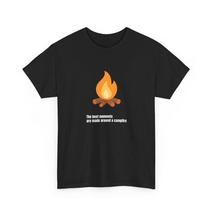 Campfire Tee — “The best moments are made around a campfire” Casual Camping T‑Shirt