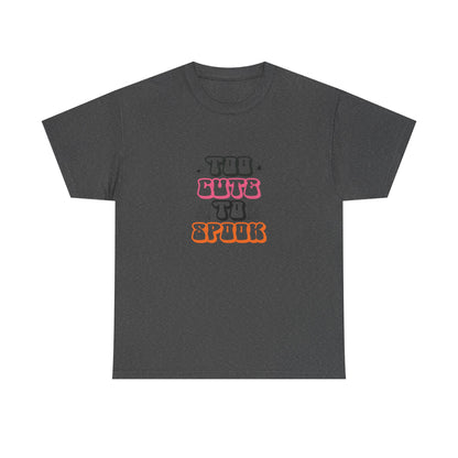 Too Cute to Spook Unisex Heavy Cotton Tee - Fun Halloween Shirt, Fall Festivities, Spooky Vibe, Costume Top, Cute Halloween Apparel - MaisonThreadory