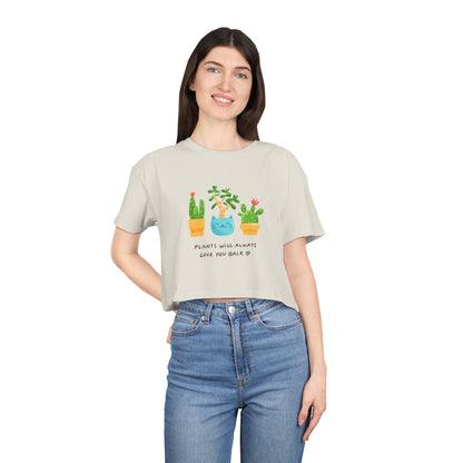 Plant Lover Crop Tee — "Plants Will Always Love You Back" Cute Potted Succulent Graphic