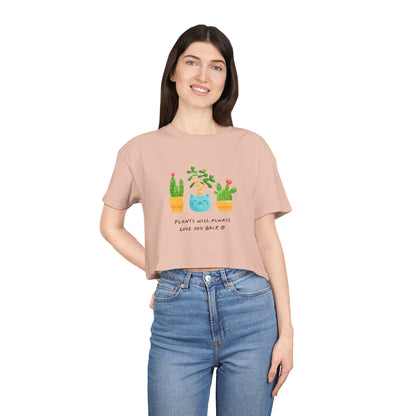 Plant Lover Crop Tee — "Plants Will Always Love You Back" Cute Potted Succulent Graphic