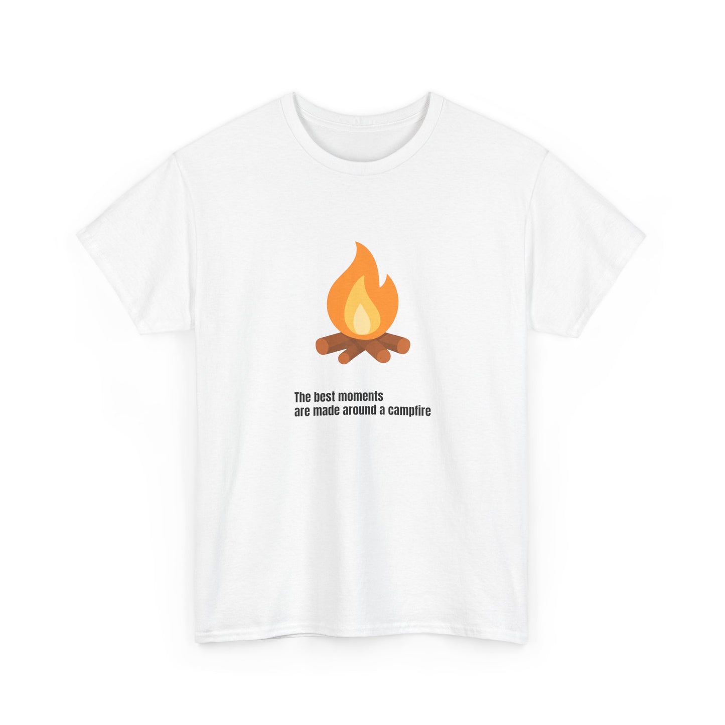 Campfire Tee — “The best moments are made around a campfire” Casual Camping T‑Shirt