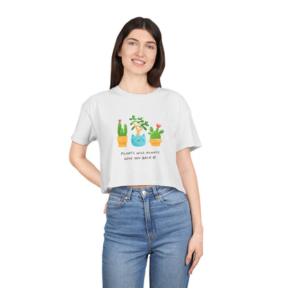 Plant Lover Crop Tee — "Plants Will Always Love You Back" Cute Potted Succulent Graphic