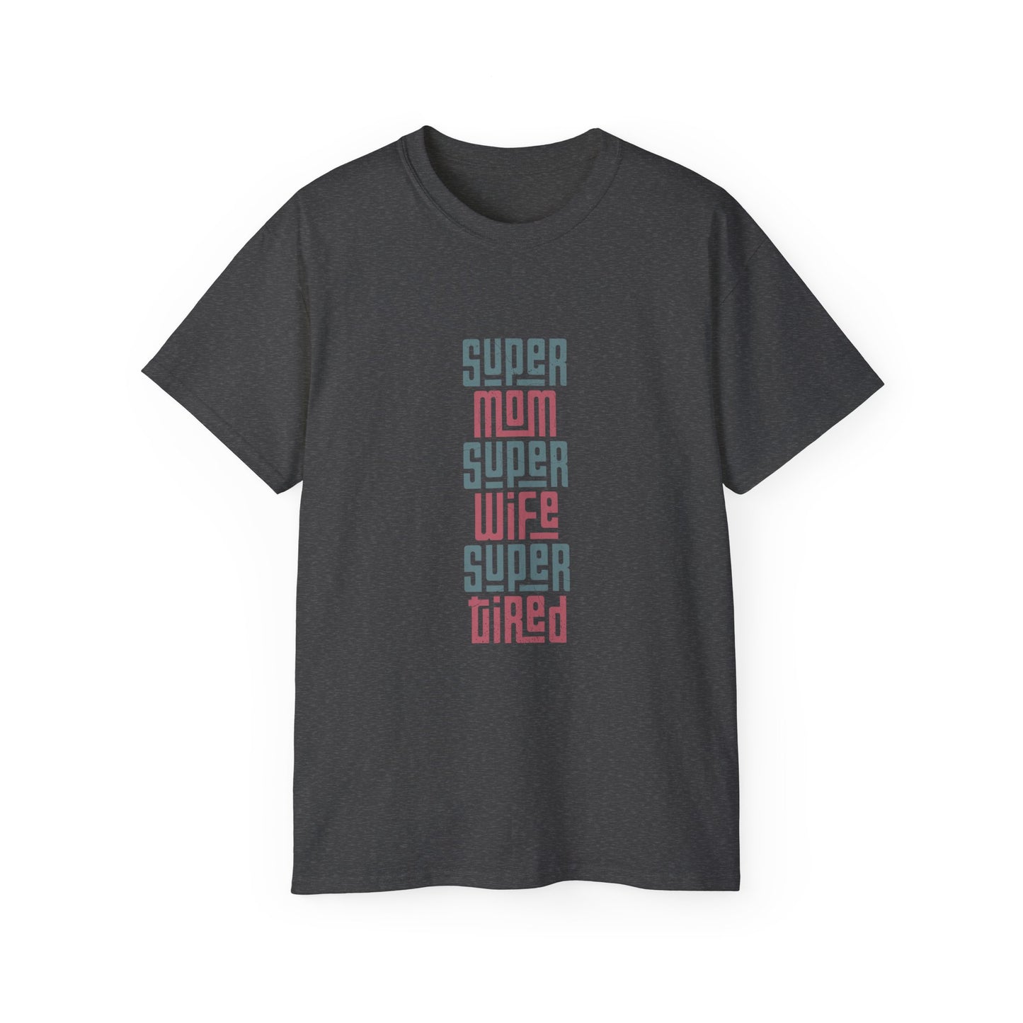 Super Mom Super Wife Super Tired Tee, Funny T-Shirt for Moms, Mother's Day Gift, Self-Care Shirt, Unisex Cotton Tee, Casual Wear - MaisonThreadory