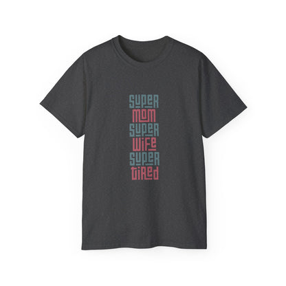 Super Mom Super Wife Super Tired Tee, Funny T-Shirt for Moms, Mother's Day Gift, Self-Care Shirt, Unisex Cotton Tee, Casual Wear - MaisonThreadory
