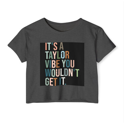 Women's Festival Crop Top - It's a Taylor Vibe, Boho Chic Top, Concert Ready Shirt, Summer Festival Wear, Music Lover Gift - MaisonThreadory