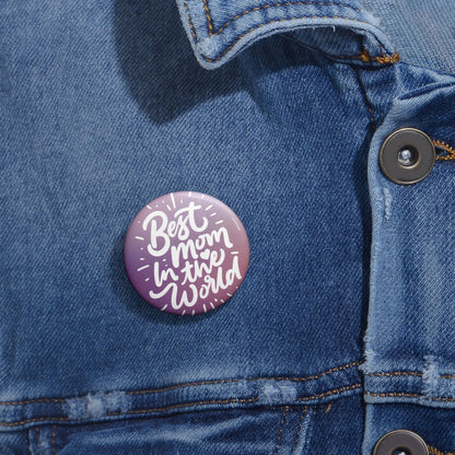 Custom Pin Buttons, Best Mom in the World, Mother's Day Gift, Personalized Badge, Customized Lapel Pin, Mom Birthday Present, Custom Pinback - MaisonThreadory